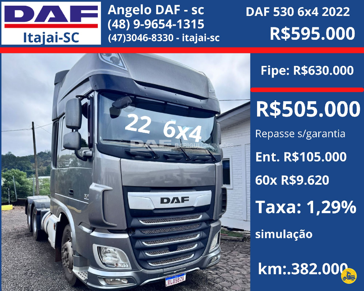 CAMINHAO DAF DAF XF FTT 530 Chassis Cavalo 6x4 DAF Barigui Itajaí ITAJAI SANTA CATARINA SC